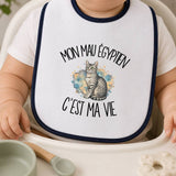 Bavoir Bébé Mon Mau Égyptien c'est ma vie
