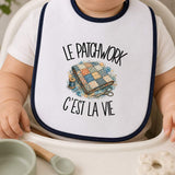 Bavoir Bébé Le patchwork c'est la vie
