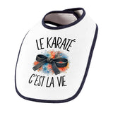 Bavoir Bébé Le karaté c'est la vie