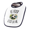 Bavoir Bébé Le foot c'est la vie