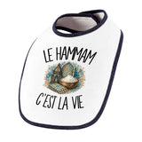 Bavoir Bébé Le hammam c'est la vie