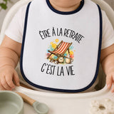 Bavoir Bébé Être à la retraite c'est la vie