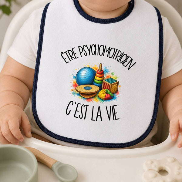 Bavoir Bébé Être psychomotricien c'est la vie