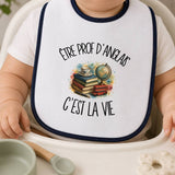 Bavoir Bébé Être prof d'anglais c'est la vie