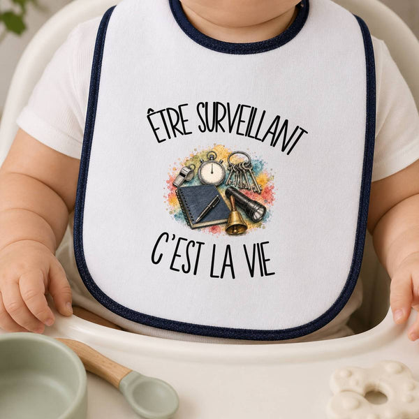 Bavoir Bébé Être surveillant c'est la vie