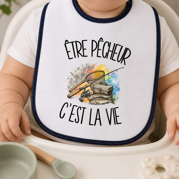 Bavoir Bébé Être pêcheur c'est la vie