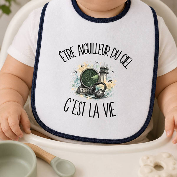 Bavoir Bébé Être aiguilleur du ciel c'est la vie
