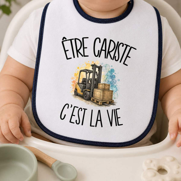 Bavoir Bébé Être cariste c'est la vie