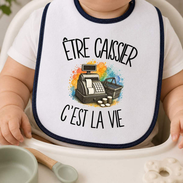 Bavoir Bébé Être caissier c'est la vie