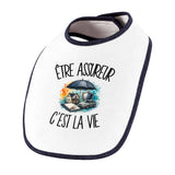 Bavoir Bébé Être assureur c'est la vie