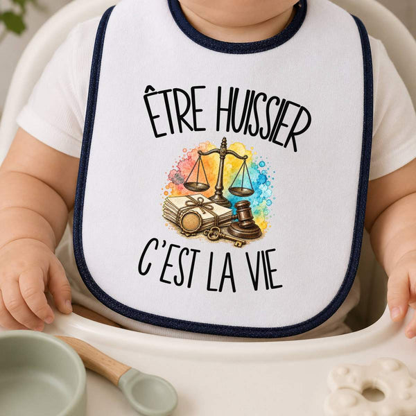 Bavoir Bébé Être huissier c'est la vie
