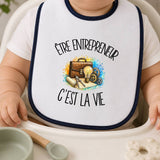 Bavoir Bébé Être entrepreneur c'est la vie
