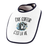 Bavoir Bébé Être coiffeur c'est la vie