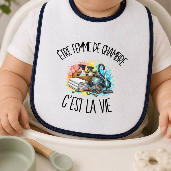 Bavoir Bébé Être femme de chambre c'est la vie
