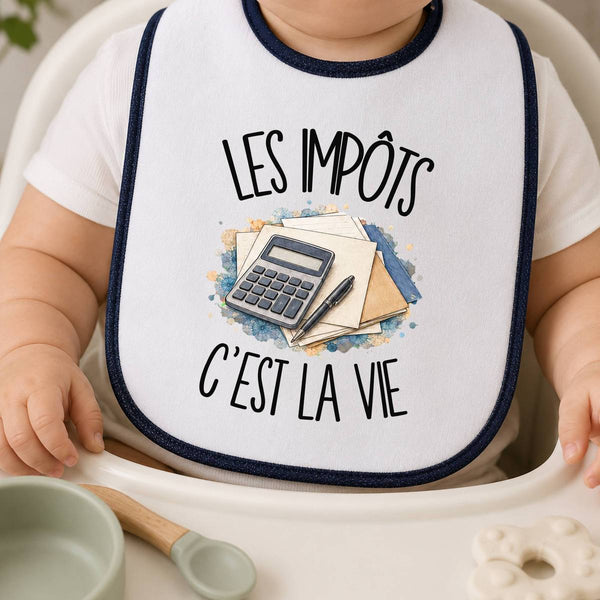 Bavoir Bébé Les impôts c'est la vie