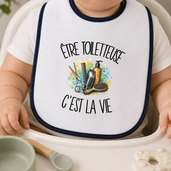 Bavoir Bébé Être toiletteuse c'est la vie