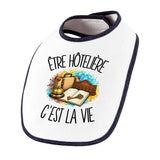 Bavoir Bébé Être hôtelière c'est la vie