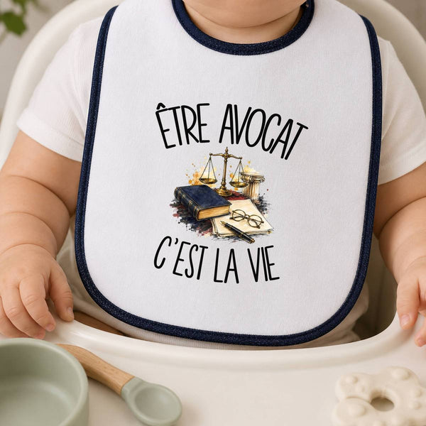 Bavoir Bébé Être avocat c'est la vie