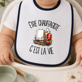 Bavoir Bébé Être chauffagiste c'est la vie