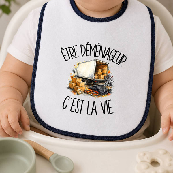 Bavoir Bébé Être déménageur c'est la vie