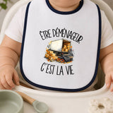 Bavoir Bébé Être déménageur c'est la vie