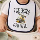 Bavoir Bébé Être grutier c'est la vie