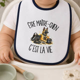 Bavoir Bébé Être maître-chien c'est la vie