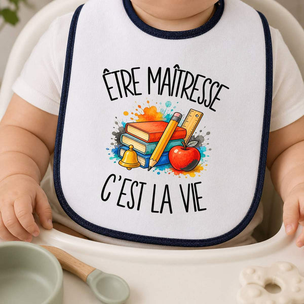 Bavoir Bébé Être maîtresse c'est la vie