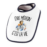 Bavoir Bébé Être médecin c'est la vie