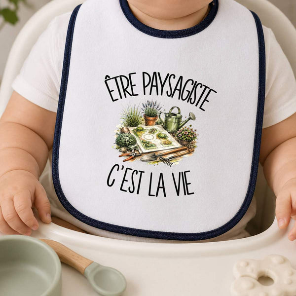 Bavoir Bébé Être paysagiste c'est la vie