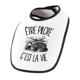 Bavoir Bébé Être pilote c'est la vie