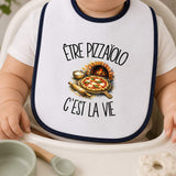 Bavoir Bébé Être pizzaiolo c'est la vie