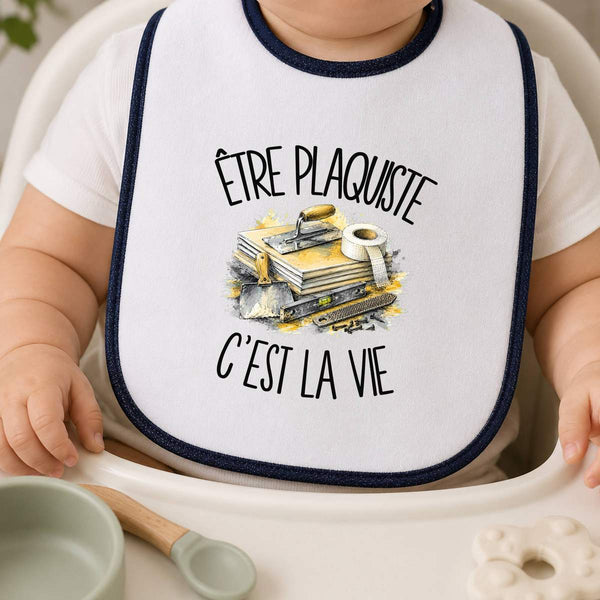 Bavoir Bébé Être plaquiste c'est la vie