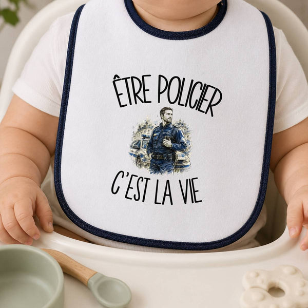 Bavoir Bébé Être policier c'est la vie