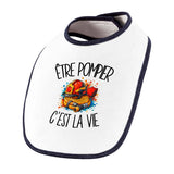 Bavoir Bébé Être pompier c'est la vie