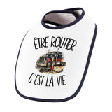 Bavoir Bébé Être routier c'est la vie