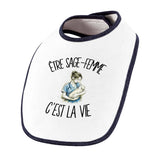 Bavoir Bébé Être sage-femme c'est la vie