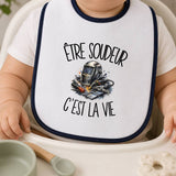 Bavoir Bébé Être soudeur c'est la vie