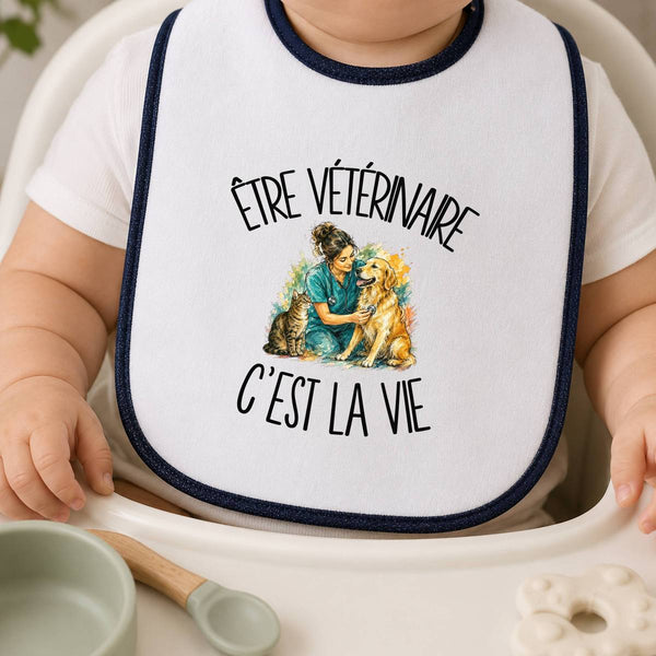 Bavoir Bébé Être vétérinaire c'est la vie