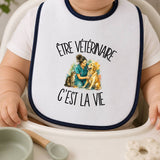 Bavoir Bébé Être vétérinaire c'est la vie