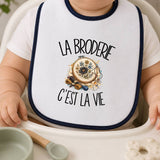 Bavoir Bébé La broderie c'est la vie