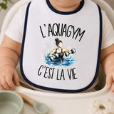 Bavoir Bébé L'aquagym c'est la vie
