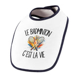 Bavoir Bébé Le badminton c'est la vie
