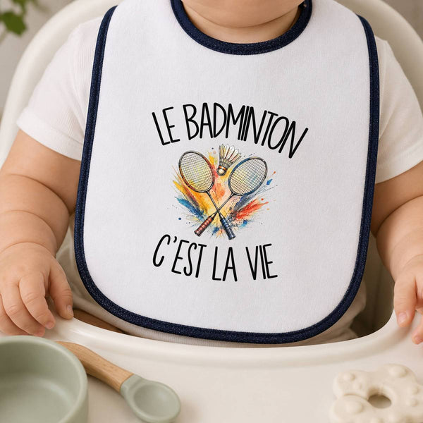 Bavoir Bébé Le badminton c'est la vie