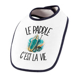 Bavoir Bébé Le paddle c'est la vie