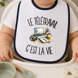 Bavoir Bébé Le télétravail c'est la vie