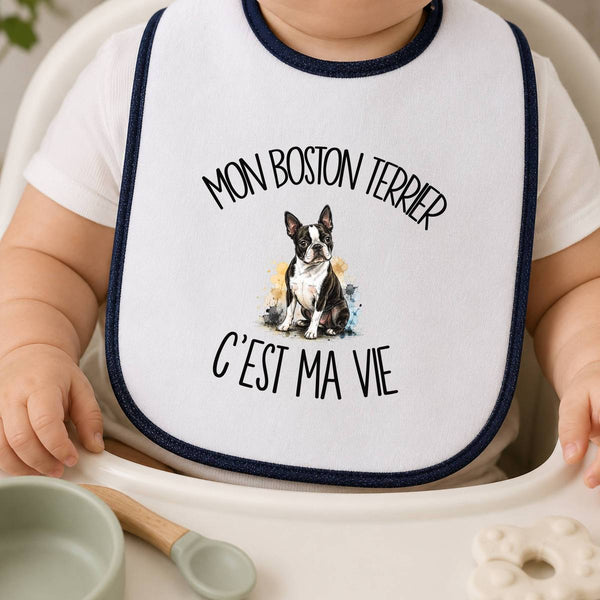 Bavoir Bébé Mon Boston Terrier c'est ma vie