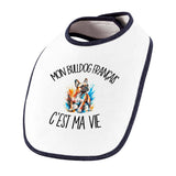 Bavoir Bébé Mon Bulldog Français c'est ma vie