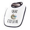 Bavoir Bébé Calais c’est la vie