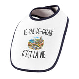 Bavoir Bébé Le Pas-de-Calais c’est la vie